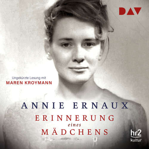 Hoerbuch Erinnerung eines Mädchens - Annie Ernaux - Maren Kroymann
