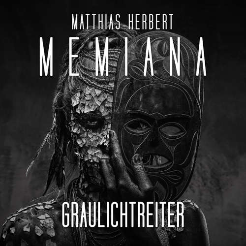 Hoerbuch Graulichtreiter - Teil 1 - Memiana, Band 13 - Matthias Herbert - Tim Gössler