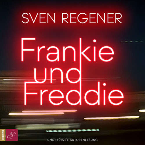 Hoerbuch Frankie und Freddie - Der Herr Lehmann-Kosmos, Band 7 - Sven Regener - Sven Regener