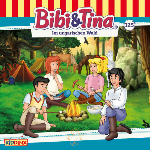 Hoerbuch Bibi & Tina, Folge 125: Im ungarischen Wald - Markus Dittrich - Susanna Bonasewicz
