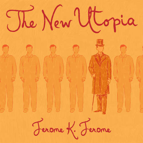 Audiobook The New Utopia - Jerome K. Jerome - Malk Williams