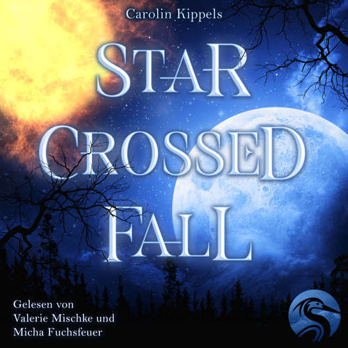 Hoerbuch Starcrossed Fall - Carolin Kippels - Valerie Mischke