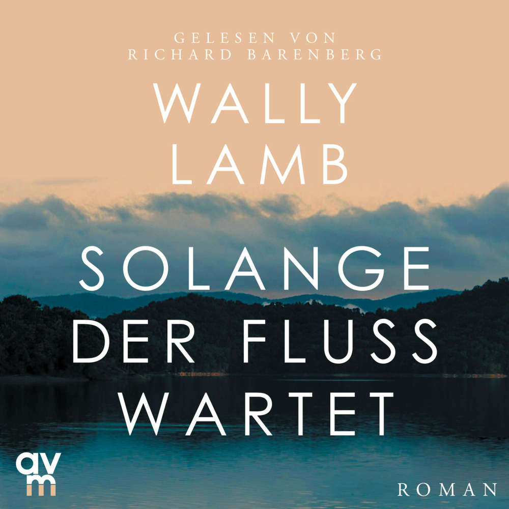 Hoerbuch Solange der Fluss wartet - Wally Lamb - Richard Barenberg