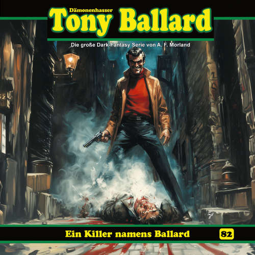 Hoerbuch Tony Ballard, Folge 82: Ein Killer namens Ballard - A. F. Morland - Gerrit Schmidt-Foß
