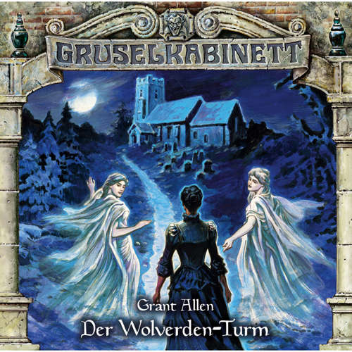 Hoerbuch Gruselkabinett, Folge 143: Der Wolverden Turm - Grant Allen - Annina Braunmiller-Jest