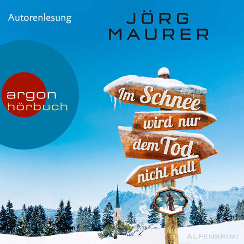 Hoerbuch Im Schnee wird nur dem Tod nicht kalt (Autorenlesung) - Jörg Maurer - Jörg Maurer Hoerbuch Im Schnee wird nur dem Tod nicht kalt (Autorenlesung) - Jörg Maurer - Jörg Maurer