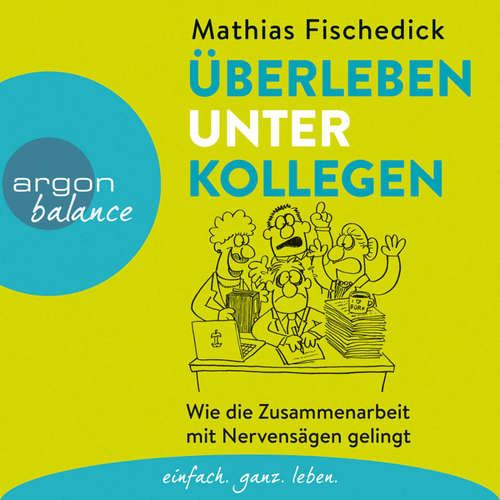 Hoerbuch Überleben unter Kollegen - Mathias Fischedick - Mathias Fischedick