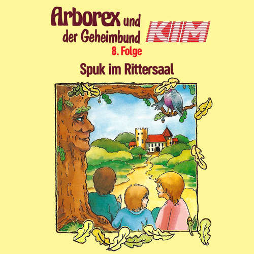 Hoerbuch Arborex und der Geheimbund KIM, Folge 8: Spuk im Rittersaal - Fritz Hellmann - Dieter Thomas Heck Hoerbuch Arborex und der Geheimbund KIM, Folge 8: Spuk im Rittersaal - Fritz Hellmann - Dieter Thomas Heck
