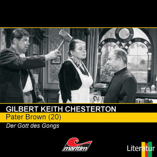 Hoerbuch Pater Brown, Folge 20: Der Gott des Gongs - Gilbert Keith Chesterton - Volker Brandt