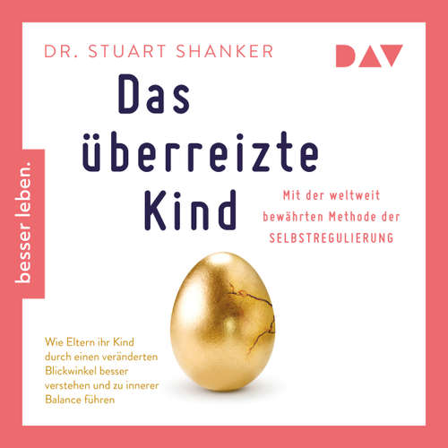 Hoerbuch Das überreizte Kind. Wie Eltern ihr Kind besser verstehen und zu innerer Balance führen. Mit der weltweit bewährten Methode der Selbstregulierung - Dr. Stuart Shanker - Olaf Pessler