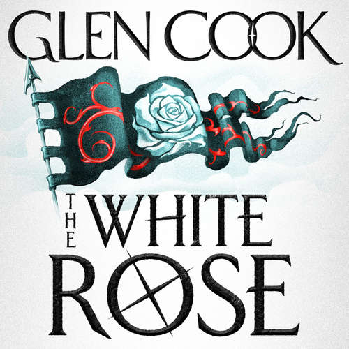 Audiobook The White Rose - Glen Cook - Toby Longworth
