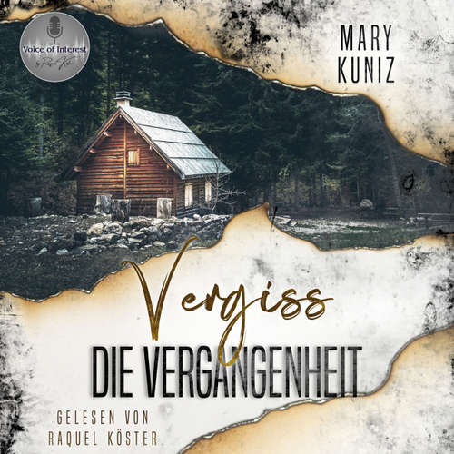 Hoerbuch Vergiss die Vergangenheit - Mary Kuniz - Raquel Köster