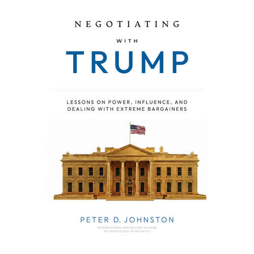 Audiobook Negotiating with Trump - Peter D. Johnston - Peter D. Johnston