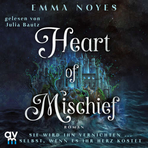Hoerbuch Heart of Mischief - Emma Noyes - Julia Bautz