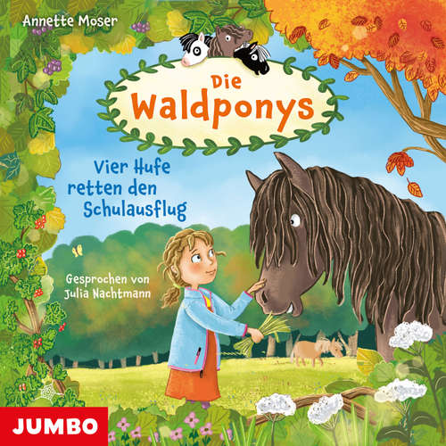 Hoerbuch Die Waldponys. Vier Hufe retten den Schulausflug (Band 2) - Annette Moser - Julia Nachtmann