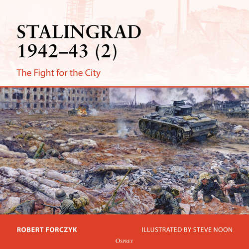 Audiobook Osprey Campaign Series: Stalingrad 1942-43 (2) - Robert Forczyk - Phillipe Bosher