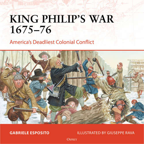 Audiobook Osprey Campaign Series: King Philip's War 1675-76 - Gabriele Esposito - Phillipe Bosher