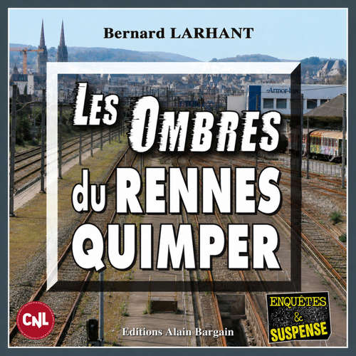 Livre audio Les Ombres du Rennes-Quimper - Bernard Larhant - Patrick Martinez-Bournat