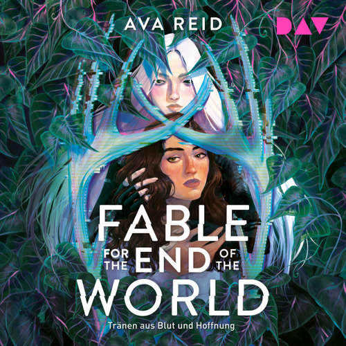 Hoerbuch Fable for the End of the World - Tränen aus Blut und Hoffnung - Ava Reid - Hannah Schepmann