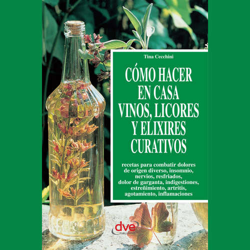 Audiolibro Cómo hacer en casa vinos, licores y elixires curativos - Tina Cecchini - Male synthesized voice