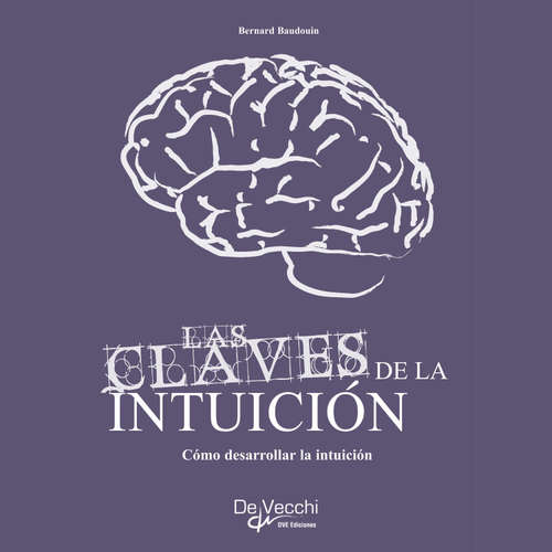 Audiolibro Las claves de la intuición - Bernard Baudouin - Male synthesized voice