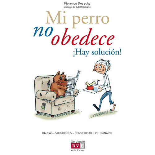 Audiolibro Mi perro no obedece ¡Hay solución! - Florence Desachy - Male synthesized voice