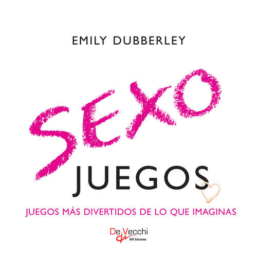 Audiolibro Sexo juegos. Juegos más divertidos de lo que imaginas - Emily Dubberley - Male synthesized voice