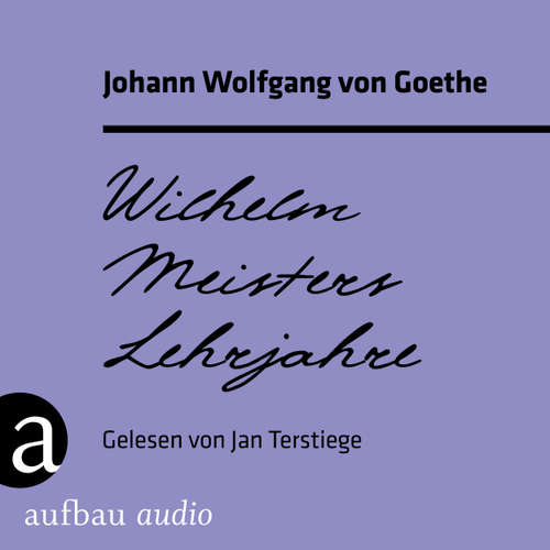 Hoerbuch Wilhelm Meisters Lehrjahre - Johann Wolfgang von Goethe - Jan Terstiege