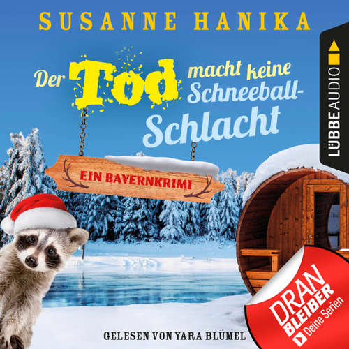 Hoerbuch Der Tod macht keine Schneeballschlacht - Sofia und die Hirschgrund-Morde, - Bayernkrimi, Teil 4 - Susanne Hanika - Yara Blümel Hoerbuch Der Tod macht keine Schneeballschlacht - Sofia und die Hirschgrund-Morde, - Bayernkrimi, Teil 4 - Susanne Hanika - Yara Blümel