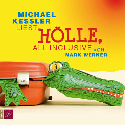 Hoerbuch Hölle, all inclusive - Mark Werner - Michael Kessler Hoerbuch Hölle, all inclusive - Mark Werner - Michael Kessler