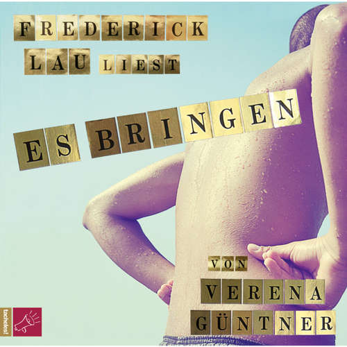 Hoerbuch Es bringen - Verena Güntner - Frederick Lau Hoerbuch Es bringen - Verena Güntner - Frederick Lau