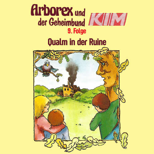 Hoerbuch Arborex und der Geheimbund KIM, Folge 9: Qualm in der Ruine - Fritz Hellmann - Dieter Thomas Heck Hoerbuch Arborex und der Geheimbund KIM, Folge 9: Qualm in der Ruine - Fritz Hellmann - Dieter Thomas Heck