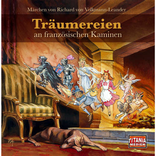 Hoerbuch Träumereien an französischen Kaminen - Richard von Volkmann-Leander - Arianne Borbach Hoerbuch Träumereien an französischen Kaminen - Richard von Volkmann-Leander - Arianne Borbach