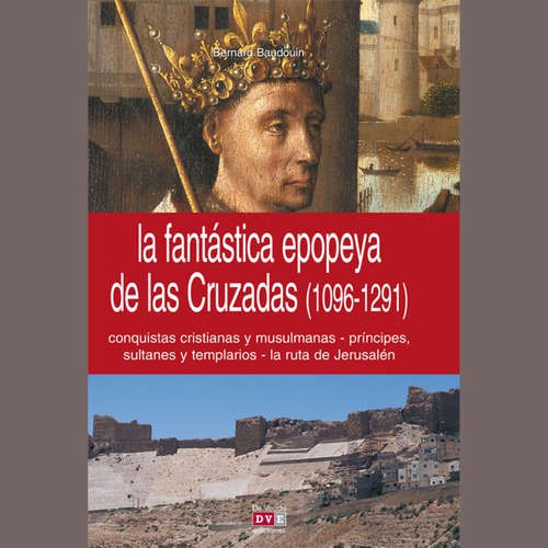 Audiolibro La fantástica epopeya de las Cruzadas (1096-1291) - Bernard Baudouin - Male synthesized voice