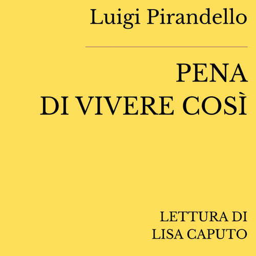 Audio libro Pena di vivere così - Luigi Pirandello - Luigi Pirandello
