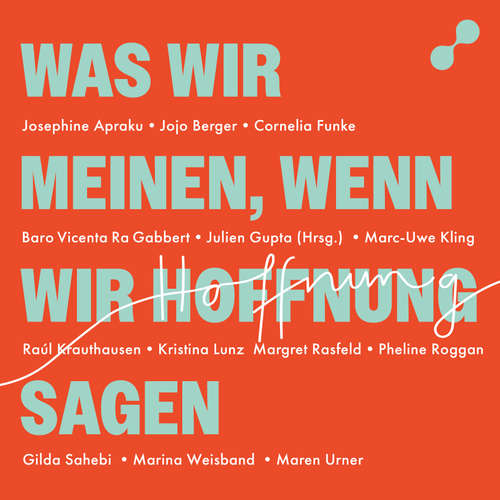 Hoerbuch Was wir meinen, wenn wir Hoffnung sagen - Julien Gupta - Sabine Schmitt