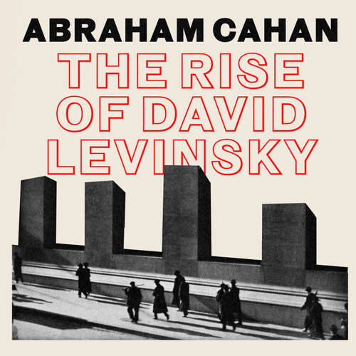Audiobook The Rise of David Levinsky - Abraham Cahan - Nathan Osgood