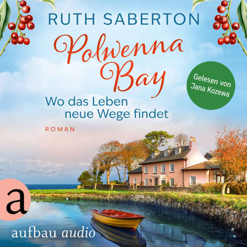 Hoerbuch Polwenna Bay - Wo das Leben neue Wege findet - Polwenna Bay, Band 3 - Ruth Saberton - Jana Kozewa