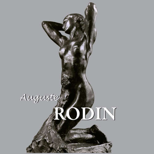 Livre audio Auguste Rodin - Rainer Maria Rilke - Female synthesized voice