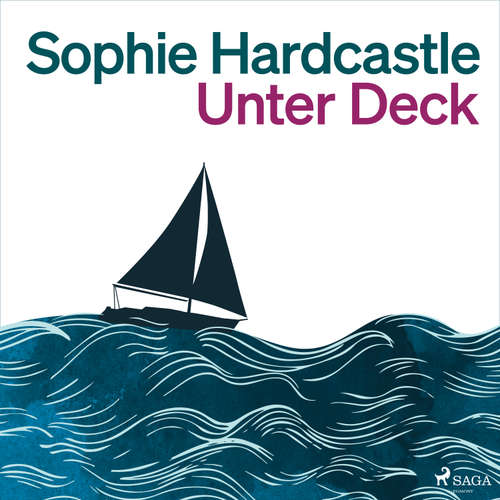 Hoerbuch Unter Deck - Sophie Hardcastle - İlknur Bahadır