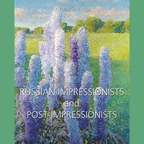 Audiobook Russian Impressionists and Post-Impressionists - Mikhail Guerman - Male synthesized voice