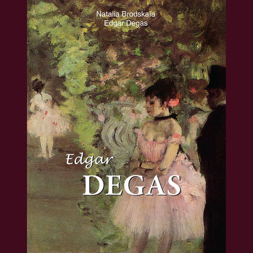 Audiobook Edgar Degas - Nathalia Brodskaya - Male synthesized voice