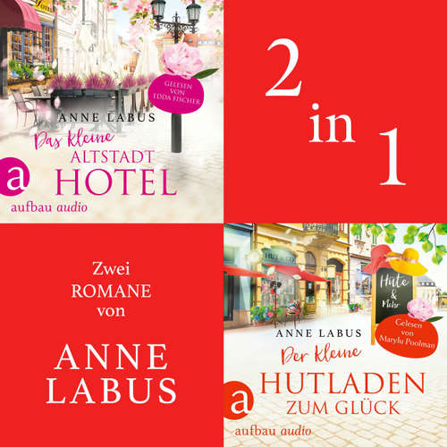 Hoerbuch Das kleine Altstadthotel & Der kleine Hutladen zum Glück - Anne Labus - Edda Fischer
