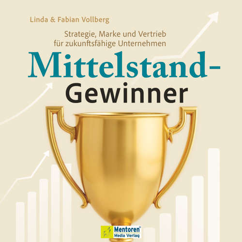 Hoerbuch Mittelstand-Gewinner - Strategie, Marke und Vertrieb für zukunftsfähige Unternehmen - Linda Vollberg - Synthesized Voice - Female