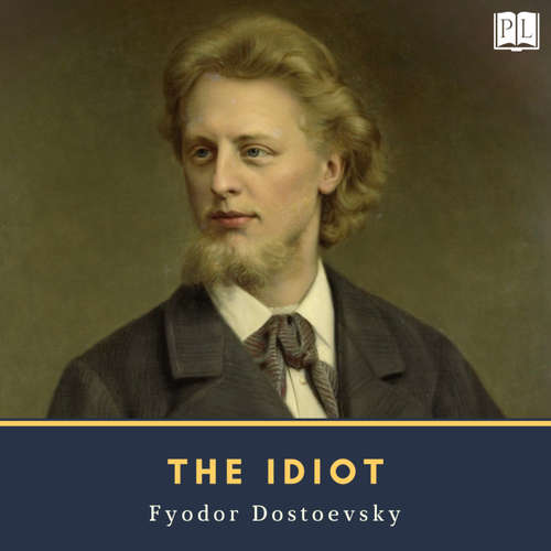 Audiobook The Idiot - Fyodor Dostoevsky - Bruce Pirie