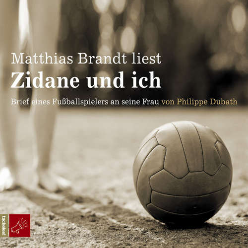 Hoerbuch Zidane und ich - Philippe Dubath - Matthias Brandt
