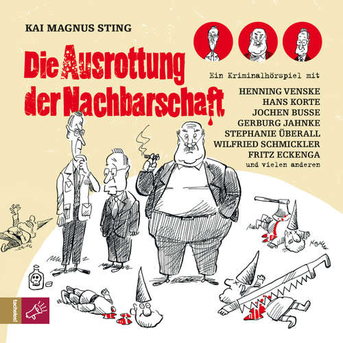 Hoerbuch Die Ausrottung der Nachbarschaft - Kai Magnus Sting - Kai Magnus Sting