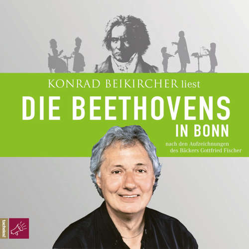 Hoerbuch Die Beethovens in Bonn - Gottfried Fischer - Konrad Beikircher Hoerbuch Die Beethovens in Bonn - Gottfried Fischer - Konrad Beikircher
