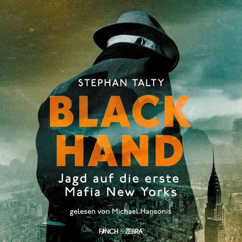 Hoerbuch Black Hand - Jagd auf die erste Mafia New Yorks - Stephen Talty - Michael Hansonis Hoerbuch Black Hand - Jagd auf die erste Mafia New Yorks - Stephen Talty - Michael Hansonis