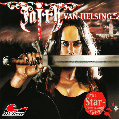 Hoerbuch Faith - The Van Helsing Chronicles, Folge 16: Azazels Blutschwert, Pt. 2 - Simeon Hrissomallis - Nana Spier